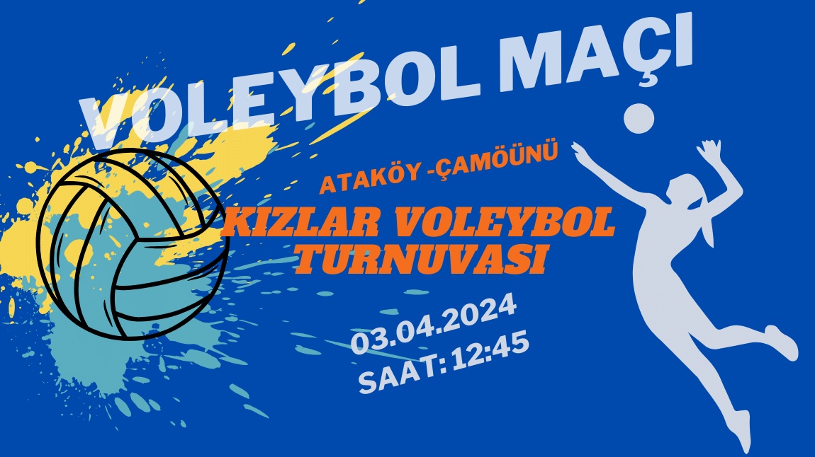 Ataköy Ortaokulu-Çamönü Naile Karadeniz Ortaokulu arasında Voleybol Turnuvası